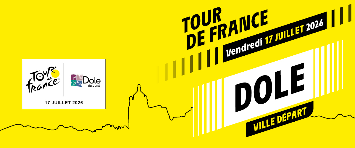 DOLE : VILLE-ÉTAPE DU TOUR DE FRANCE 2026